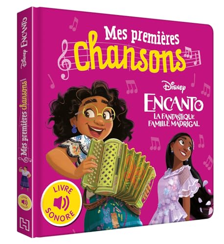 ENCANTO, LA FANTASTIQUE FAMILLE MADRIGAL - Mes Premières Chansons (Livre sonore) - Disney von DISNEY HACHETTE