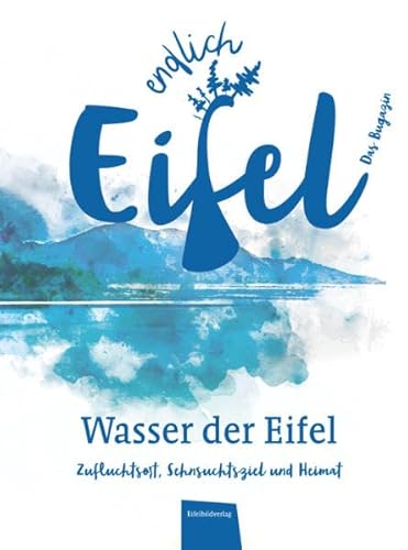 ENDLICH EIFEL – Band 3: Wasser der Eifel von Eifelbildverlag