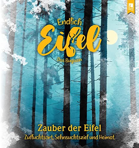 ENDLICH EIFEL – Band 5: Zauber der Eifel (Endlich Eifel: Das Bugazin)