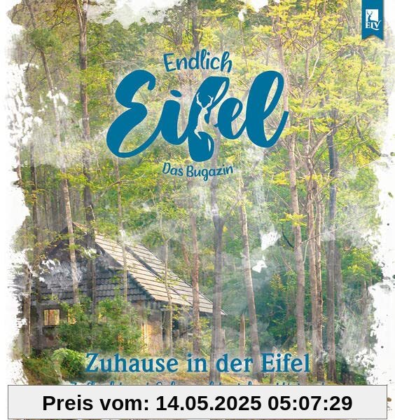 ENDLICH EIFEL – Band 6: Zuhause in der Eifel