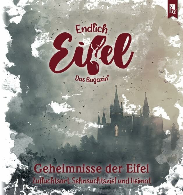 ENDLICH EIFEL ? Band 9: Geheimnisse der Eifel (Endlich Eifel: Das Bugazin)