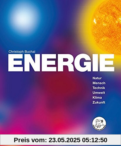 ENERGIE - Natur, Mensch, Technik, Umwelt, Klima, Zukunft