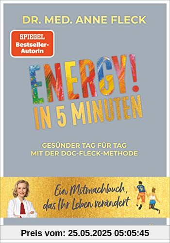 ENERGY! in 5 Minuten: Gesünder Tag für Tag mit der Doc-Fleck-Methode, Ein Mitmachbuch, das Ihr Leben verändert ENERGY! in 5 Minuten: Gesünder Tag für Tag mit der Doc-Fleck-Methode, Ein Mitmachbuch, das Ihr Leben verändert