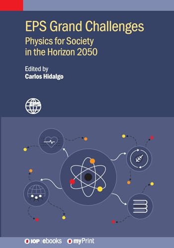 EPS Grand Challenges: Physics for Society in the Horizon 2050 von Institute of Physics Publishing