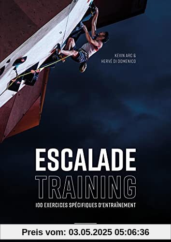 ESCALADE TRAINING: 100 exercices spécifiques d'entraînement