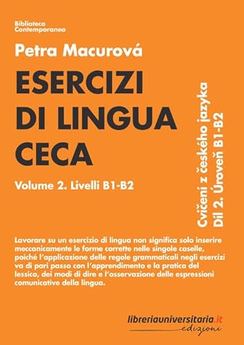 Esercizi di lingua ceca. Livelli B1-B2 (Vol. 2) (Biblioteca contemporanea)