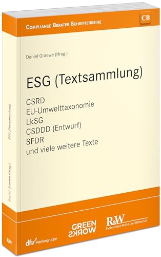 ESG (Textsammlung): CSRD, EU-Umwelttaxonomie, LkSG, CSDDD, SFDR und viele weitere Texte von Fachm. Recht u.Wirtschaft