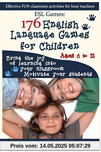 ESL Games: 176 English Language Games for Children: Make your teaching easy and fun
