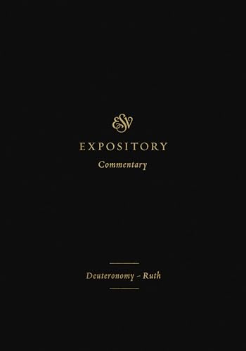 ESV Expository Commentary: Deuteronomy-Ruth (Volume 2) von Crossway Books