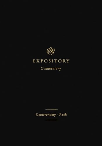 ESV Expository Commentary: Deuteronomy-Ruth (Volume 2)
