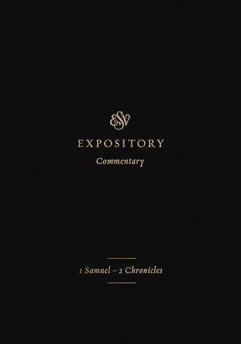 ESV Expository Commentary: 1 Samuel-2 Chronicles: 1 Samuel-2 Chronicles (Volume 3) von Crossway Books