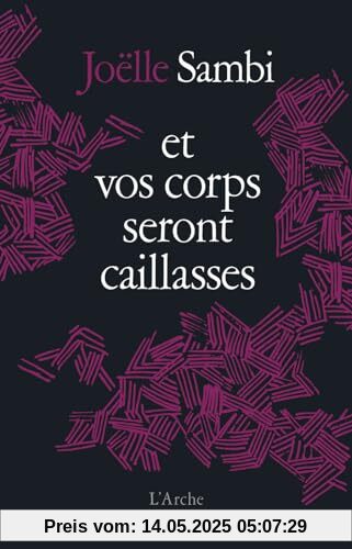 ET VOS CORPS SERONT CAILLASSES ET VOS CORPS SERONT CAILLASSES