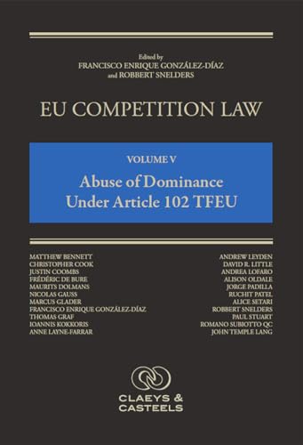 EU Competition Law, Volume V: Abuse of Dominance Under Article 102 TFEU EU Competition Law, Volume V: Abuse of Dominance Under Article 102 TFEU von Edward Elgar Publishing