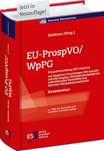 EU-ProspVO/WpPG: Prospektverordnung (EU) 2017/1129 mit Delegierten Verordnungen (EU) 2019/980 und (EU) 2019/979, Wertpapierprospektgesetz, ... ... Wertpapierprospektrecht - - - - Kommentar von Schmidt, Erich Verlag