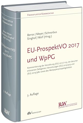 EU-ProspektVO 2017 und WpPG: Kommentierung der Verordnung (EU) 2017/1129, der darunter erlassenen Delegierten Verordnungen (EU) 2019/979 und (EU) ... (Frankfurter Kommentar)