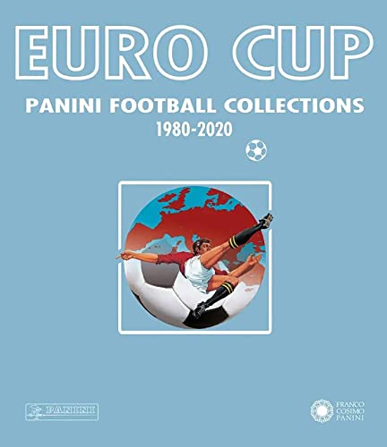 EURO : La collection complète 1980-2020: Panini Football Collections 1980-2020 von PANINI