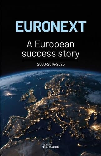 EURONEXT : A European success story 2000-2014-2025 EURONEXT : A European success story 2000-2014-2025 von TELEMAQUE EDIT