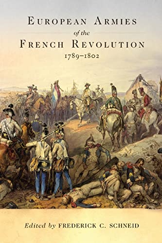 European Armies of the French Revolution, 1789 1802 (Campaigns and Commanders, Band 50)