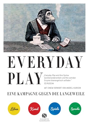 EVERYDAY PLAY – Eine Kampagne gegen die Langeweile: Wie Sie Kreativität, Spiele und Fantasie nutzen können, um Ihr Leben zu verändern EVERYDAY PLAY – Eine Kampagne gegen die Langeweile: Wie Sie Kreativität, Spiele und Fantasie nutzen können, um Ihr Leben zu verändern
