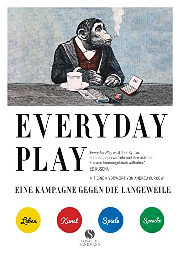 EVERYDAY PLAY – Eine Kampagne gegen die Langeweile: Wie Sie Kreativität, Spiele und Fantasie nutzen können, um Ihr Leben zu verändern EVERYDAY PLAY – Eine Kampagne gegen die Langeweile: Wie Sie Kreativität, Spiele und Fantasie nutzen können, um Ihr Leben zu verändern