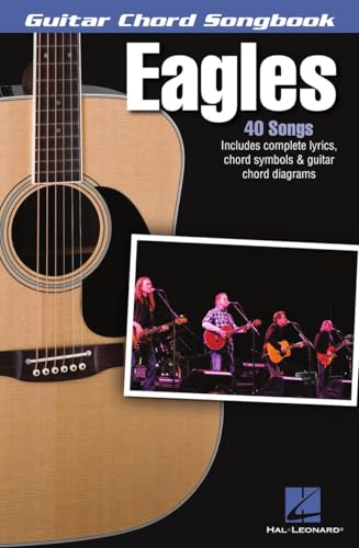 Eagles - Guitar Chord Songbook: Lyrics/Chord Symbols/Guitar Chord Diagrams (Guitar Chord Songbooks) von HAL LEONARD