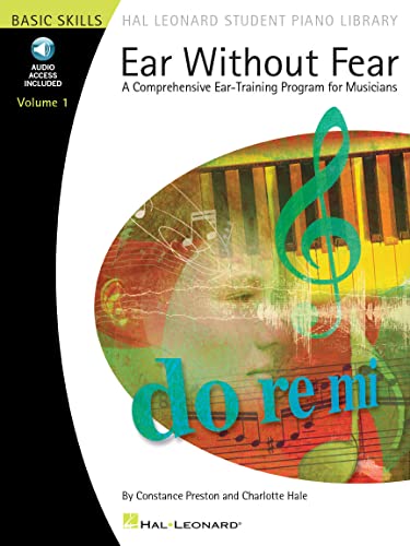 Ear Without Fear - A Comprehensive Ear-Training Program For Musicians: CD, Musiktheorie (Hal Leonard Student Piano Library (Songbooks)): Comprehensive Ear-training Exercises for Musicians von HAL LEONARD