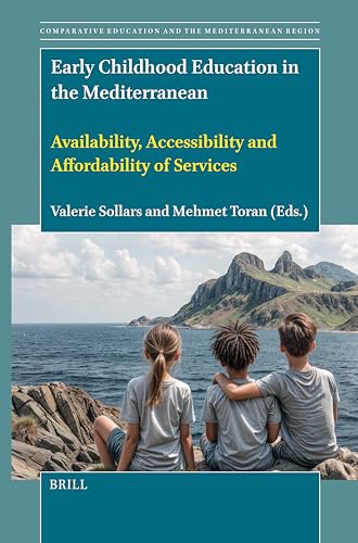 Early Childhood Education in the Mediterranean: Availability, Accessibility and Affordability of Services (Comparative Education and the Mediterranean Region, 5) von Brill