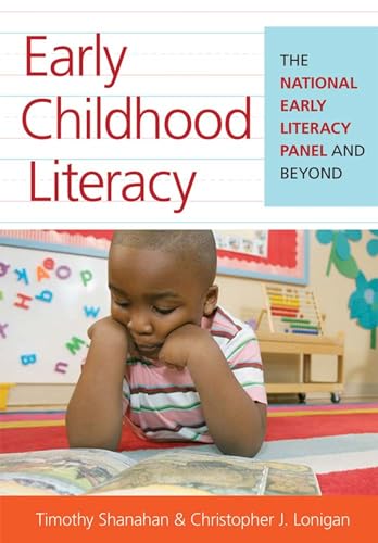 Early Childhood Literacy: The National Early Literacy Panel and Beyond Early Childhood Literacy: The National Early Literacy Panel and Beyond