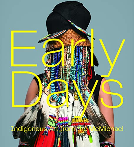 Early Days: Indigenous Art from the McMichael von Figure 1 Publishing