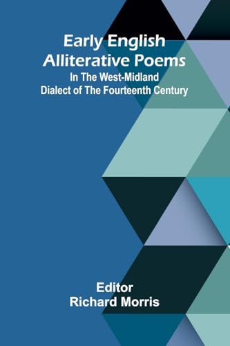 Early English Alliterative Poems; In The West-Midland Dialect Of The Fourteenth Century von Alpha Edition