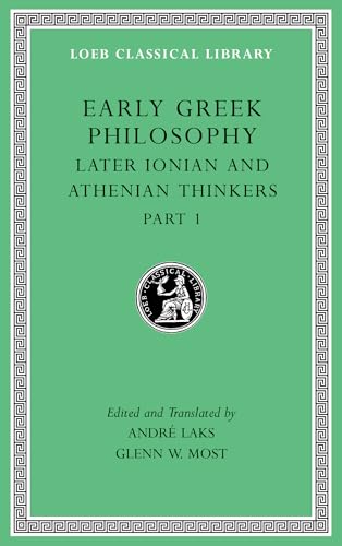 Early Greek Philosophy: Later Ionian and Athenian Thinkers: Later Ionian and Athenian Thinkers, Part 1 (LOEB Classical Library, Band 529) von Harvard University Press
