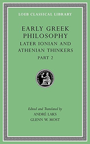 Early Greek Philosophy: Later Ionian and Athenian Thinkers: Later Ionian and Athenian Thinkers, Part 2 (LOEB Classical Library, Band 530) von Harvard University Press