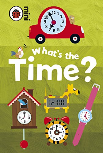 Early Learning: What's the Time? Early Learning: What's the Time? von Ladybird