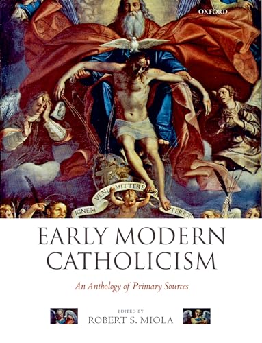 Early Modern Catholicism: An Anthology of Primary Sources Early Modern Catholicism: An Anthology of Primary Sources von Oxford University Press, USA