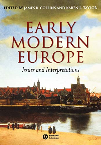 Early Modern Europe Issues and Interpretations von Wiley-Blackwell