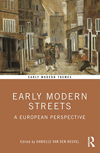 Early Modern Streets: A European Perspective (Early Modern Themes) von Routledge