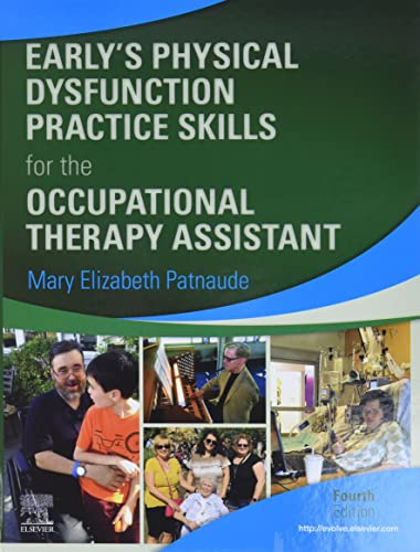 Early’s Physical Dysfunction Practice Skills for the Occupational Therapy Assistant von Mosby