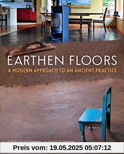 Earthen Floors: A Modern Approach to an Ancient Practice Earthen Floors: A Modern Approach to an Ancient Practice