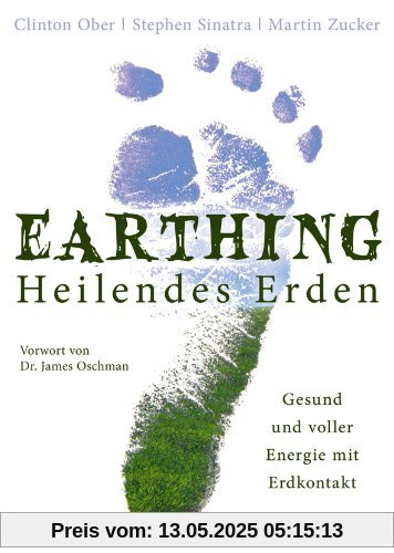Earthing - Heilendes Erden: Gesund und voller Energie mit Erdkontakt