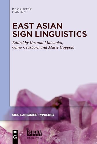 East Asian Sign Linguistics (Sign Language Typology [SLT], 10) von De Gruyter Mouton