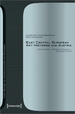 East Central European Art Histories and Austria von transcript / transcript Verlag