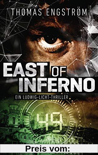 East of Inferno: Ein Ludwig-Licht-Thriller (Die Thriller-Serie um Ex-Agent Ludwig Licht, Band 4)