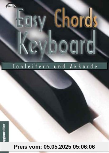 Easy Chords Keyboard. Die wichtigsten Tonleitern und Akkorde für Keyboard