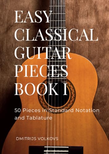 Easy Classical Guitar Pieces Book 1: 50 pieces in standard notation and tablature von Miller