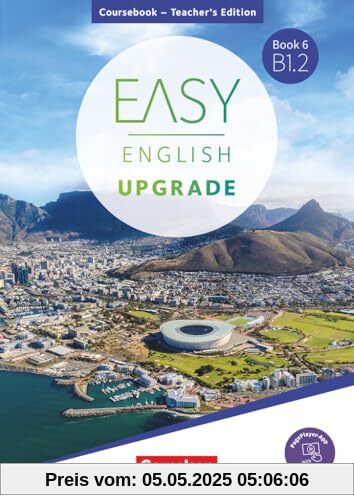 Easy English Upgrade - Englisch für Erwachsene - Book 6: B1.2: Coursebook - Teacher's Edition - Inkl. PagePlayer-App Easy English Upgrade - Englisch für Erwachsene - Book 6: B1.2: Coursebook - Teacher's Edition - Inkl. PagePlayer-App