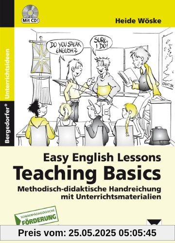 Easy English lessons: Teaching basics: Methodisch-didaktische Handreichung mit Unterrichtsmaterialien. Förderschule. 5. bis 10. Schuljahr Easy English lessons: Teaching basics: Methodisch-didaktische Handreichung mit Unterrichtsmaterialien. Förderschule. 5. bis 10. Schuljahr