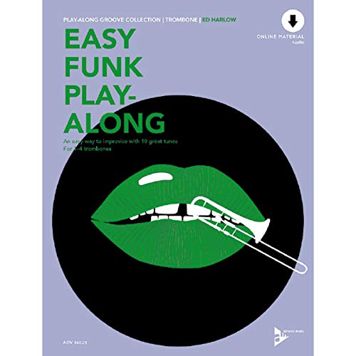 Easy Funk Play-Along: An easy way to improvise with 10 great tunes. 1-4 Posaunen. (Play-Along Groove Collection)