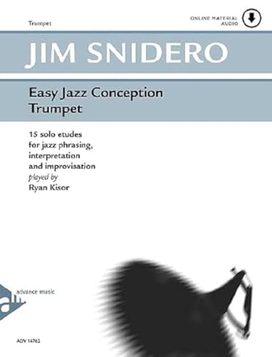 Easy Jazz Conception Trumpet: 15 solo etudes for jazz phrasing, interpretation and improvisation. Trompete. Easy Jazz Conception Trumpet: 15 solo etudes for jazz phrasing, interpretation and improvisation. Trompete.
