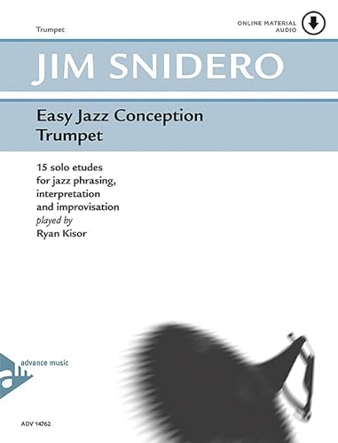 Easy Jazz Conception Trumpet: 15 solo etudes for jazz phrasing, interpretation and improvisation. Trompete. Ausgabe mit Online-Audiodatei. von advance music GmbH