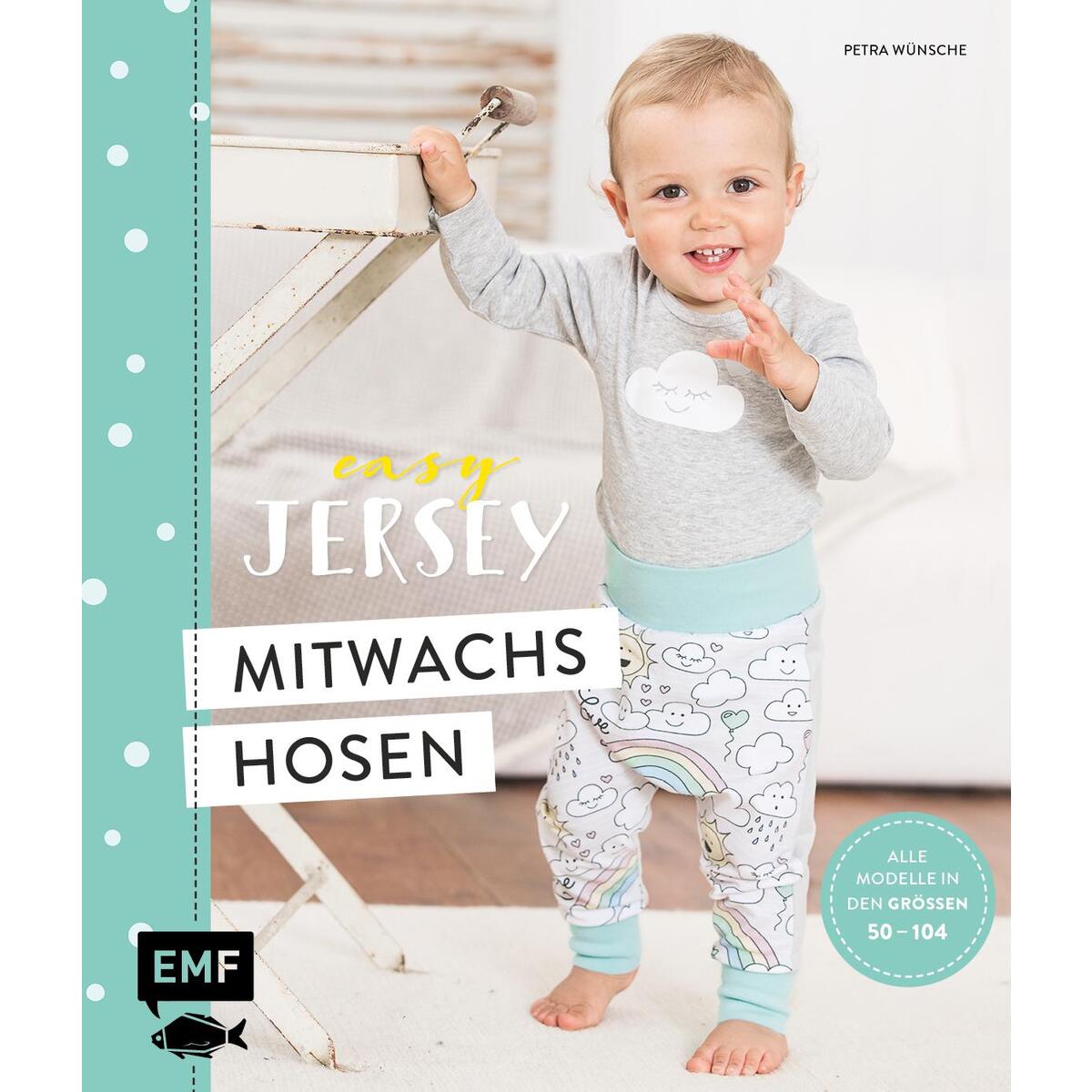 Easy Jersey - Mitwachshosen für Babys und Kids nähen Easy Jersey - Mitwachshosen für Babys und Kids nähen von Edition Michael Fischer